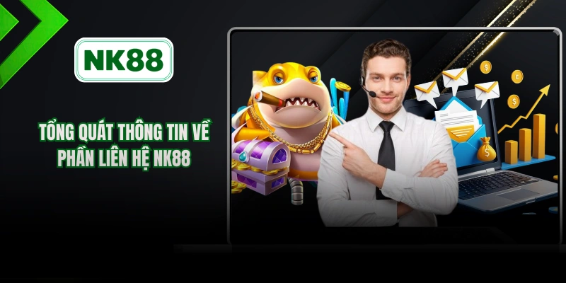 Tổng quát thông tin về phần liên hệ NK88